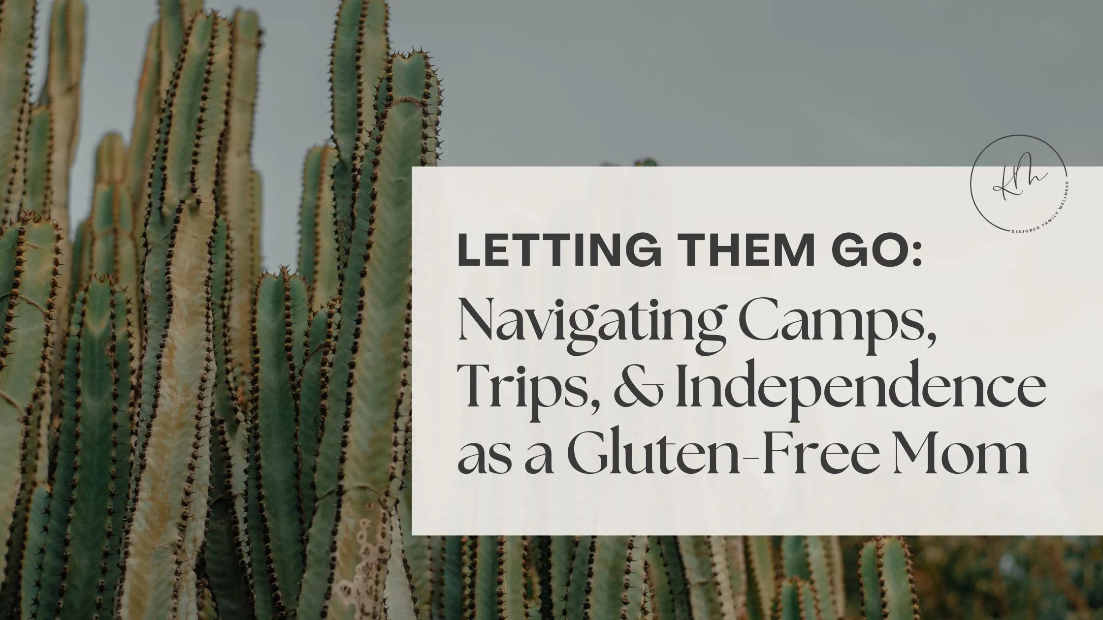 Letting Them Go: Navigating Camps, Trips, and Independence as a Gluten-Free Mom